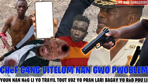 Che G Ng Vitelom Nan Gwo Pwoblem Youn Nan Neg Baz Yo Trayil Tout Voz Yo