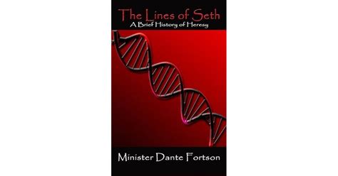 The Lines Of Seth A Brief History Of Heresy By Dante Fortson