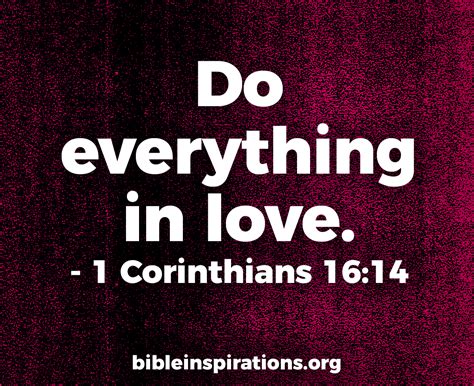 Do everything in love. – 1 Corinthians 16:14 – Bible Inspirations