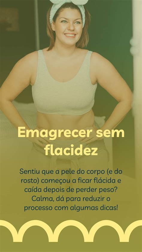 Como Emagrecer Sem Flacidez Dicas Para Perder Peso A Pele Firme