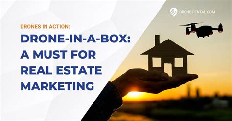 Drone In A Box A Must For Real Estate Marketing Drone