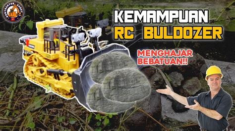 UJI KEMAMPUAN RC BULDOZER MENGHAJAR BEBATUAN TRENDING ON YOUTUBE