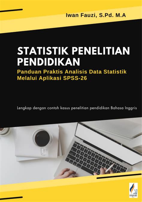 Statistik Penelitian Pendidikan Panduan Praktis Analisis Data Statistik