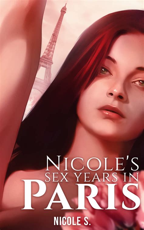 Nicoles Sex Years In Paris Edition Française By Nicole S Goodreads