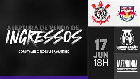 Ingressos Corinthians x Red Bull Bragantino 17 6 Brasileirão