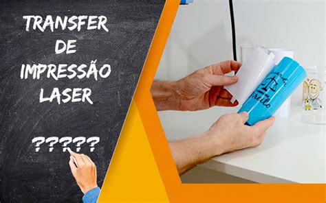 Conheça o Transfer Laser O que é Como Fazer O que é preciso