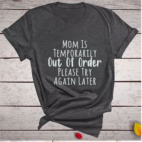 Mom Is Temporarily Out Of Order Please Try Again Later Tees Shirts Miggon