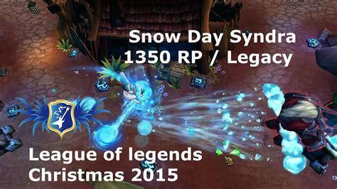 Lol Snow Day Syndra Skin 1350 Rplegacy Christmas 2015 Youtube