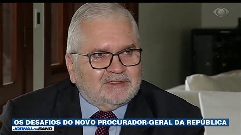 Os Desafios Do Novo Procurador Geral Da Rep Blica Youtube