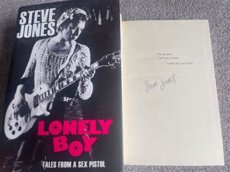 Steve Jones Lonely Boy Hand Signed 1st Hard Back Book Autobiography Sex Pistol Ebay