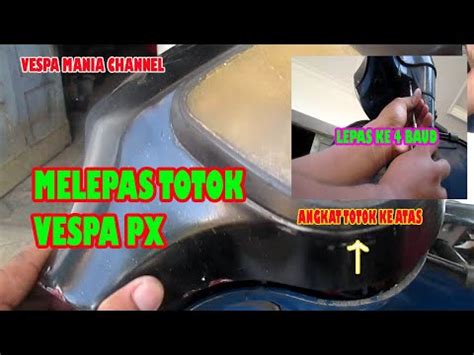 Tutorial Atau Cara Melepas Totok Vespa Px Youtube