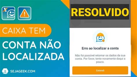 CAIXA TEM ERRO AO LOCALIZAR A CONTA COMO RESOLVER YouTube