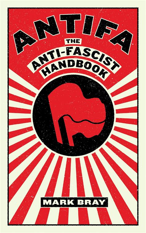 Antifa: The Anti-Fascist Handbook (Activist Citizens Library): Bray ...