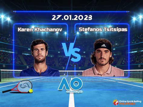 Karen Khachanov Vs Stefanos Tsitsipas Predictions Online Sports