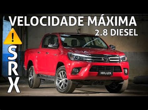 HILUX SRX 2017 VELOCIDADE MÁXIMA 200KM H YouTube