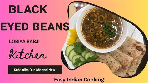 Black Eyed Beans Lobiya Sabji Doliques A Cell Noir Rongi Veg Recipe By Easy Indian