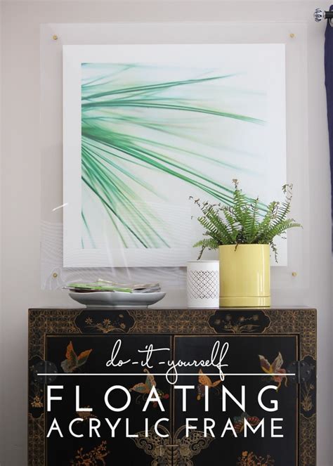 DIY | Floating Acrylic Frame | The Homes I Have Made