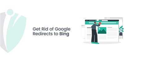 How To Get Rid Of Google Redirects To Bing An Easy Tutorial