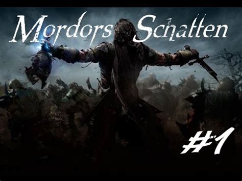 Let S Play Mittel Erde Mordor S Schatten 1 SaiGraa Und LP YouTube