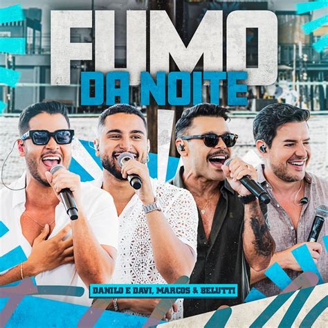 Fumo Da Noite Ao Vivo Single Lbum De Danilo E Davi Marcos