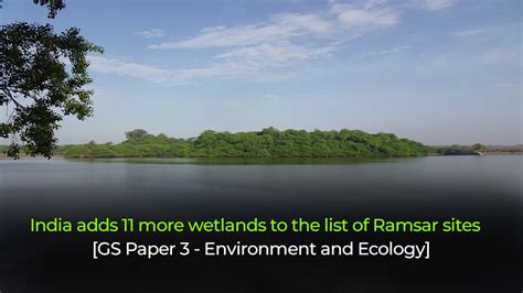 India Adds More Wetlands To The List Of Ramsar Sites Ias Exam