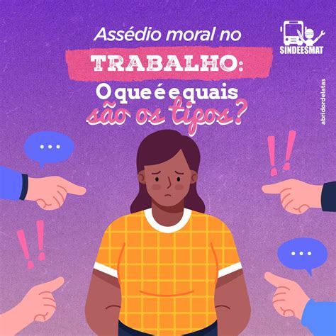 Assédio Moral No Trabalho O Que é E Quais São Os Tipos Sindeesmat