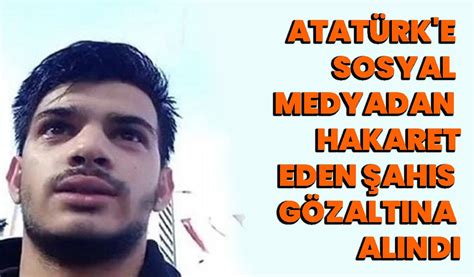 Atat Rk E Sosyal Medyadan Hakaret Eden Ah S G Zalt Na Al Nd Afyon