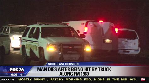 Man Dies After Being Struck By A Truck On Fm 1960