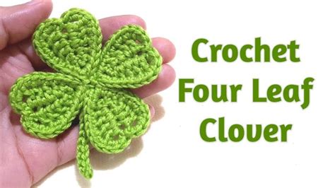 HOW TO MAKE A CROCHET FOUR LEAF CLOVER Crochet Clover Crochet Leaf