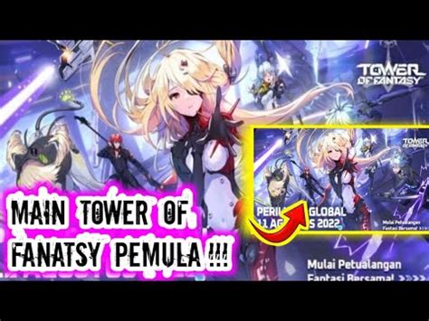 Cara Main Tower Of Fantasy Pemula Youtube