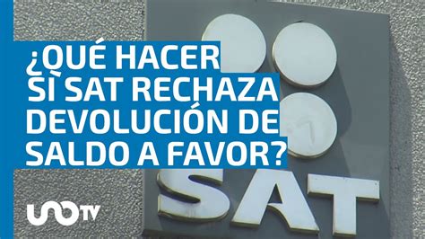 ¿qué Hacer Si Sat Rechaza Devolución De Saldo A Favor Youtube