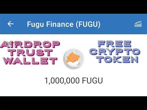 Free Airdrop Token Trust Wallet 2021 Free 1 000 000 FUGU Finance