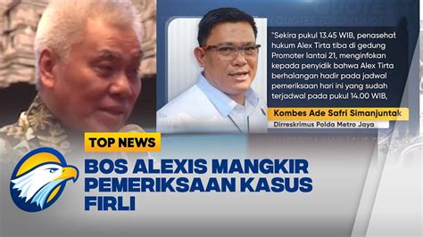 Bos Alexis Mangkir Pemeriksaan Kasus Firli YouTube