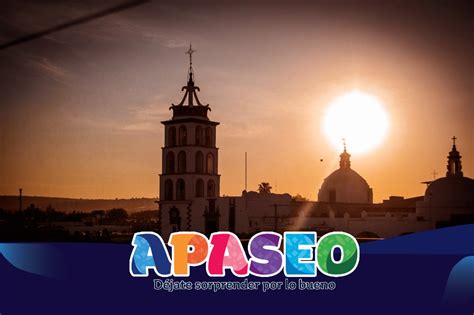 Apaseo el Grande tierra de tradición y cultura Información Total