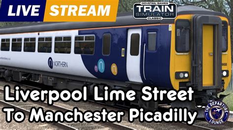 Train Simulator Classic Northern Rail Class Liverpool To