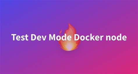 Test Dev Mode Docker Node A Hugging Face Space By Xianbao