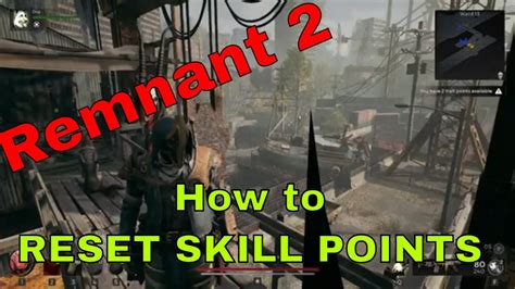 Remnant How To Reset Skill Points Reset Your Traits Youtube