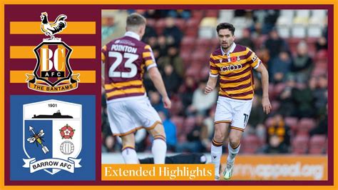 Extended Highlights Bradford City V Barrow Youtube