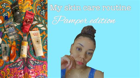 My Skin Care Routine Pamper Edition Youtube