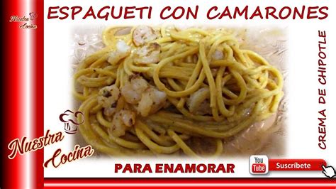 Espagueti Con Camarones🦐 En Crema De Chipotle 🍝 Nuestra Cocina ♥️