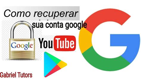 Como Recuperar Sua Conta Google Youtube