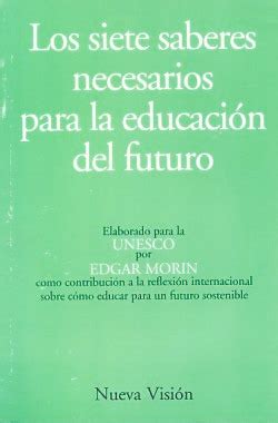 Los Siete Saberes Necesarios Para Educacion Del Futuro By Edgar Morin