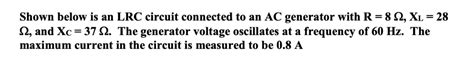 Solved Shown Below Is An Lrc Circuit Connected To An Ac Chegg