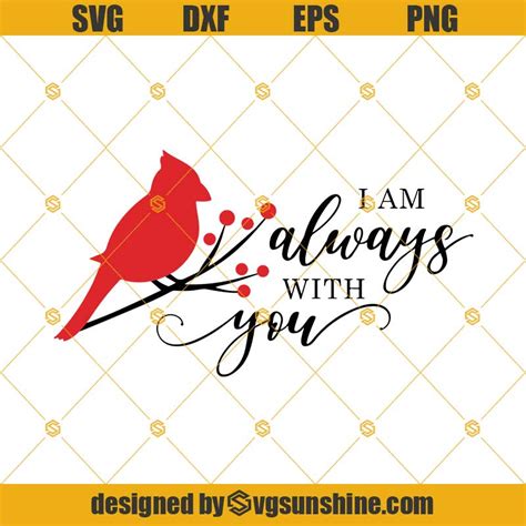 Cricut Svg Memorial Sayings Svg Cardinal Svg I Am Always With You