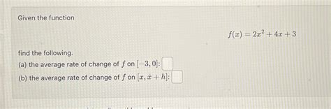 [solved] Given The Function F Ac 2x2 4x 3 Find The Following A