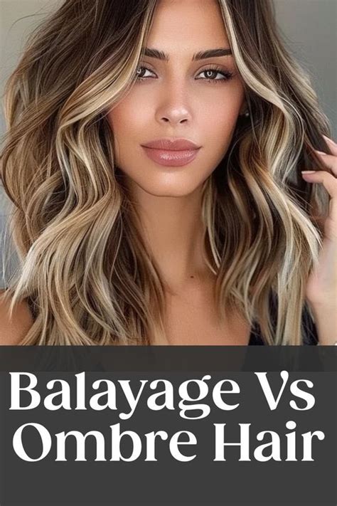 Discover The Subtle Differences Between Balayage And Ombre Hair