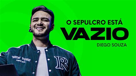 O sepulcro está vazio Bispo Diego Souza YouTube