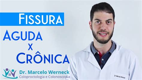 Qual A Diferença Entre Fissura Aguda E Fissura Crônica Youtube