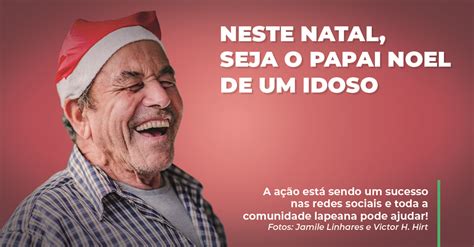 Neste Natal Seja O Papai Noel De Um Idoso A Tribuna Regional