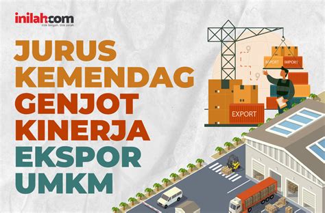 Infografis Jurus Kemendag Genjot Kinerja Ekspor Umkm Inilahkendari